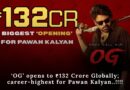 ‘OG’ opens to ₹132 Crore Globally; career-highest for Pawan Kalyan..!!!!