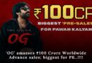 ‘OG’ amasses ₹100 Crore Worldwide Advance sales; biggest for PK..!!!!
